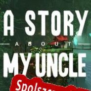 A Story About My Uncle (2014/ENG/Polski/RePack from BLiZZARD)