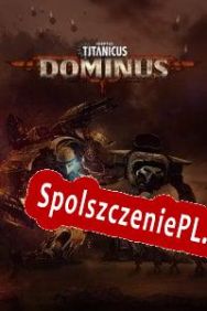 Adeptus Titanicus: Dominus (2021/ENG/Polski/Pirate)