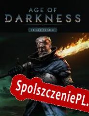 Age of Darkness: Final Stand (2022/ENG/Polski/RePack from POSTMORTEM)