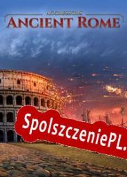 Aggressors: Ancient Rome (2018/ENG/Polski/Pirate)