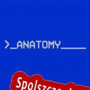 Anatomy (2016/ENG/Polski/RePack from ADMINCRACK)