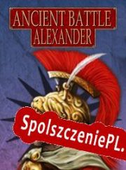 Ancient Battle: Alexander (2014/ENG/Polski/RePack from BAKA!)