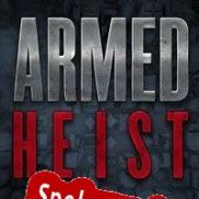 Armed Heist (2018) | RePack from GGHZ