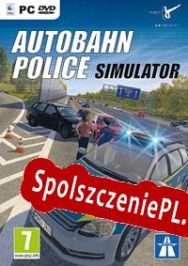 Autobahn Police Simulator (2015/ENG/Polski/License)