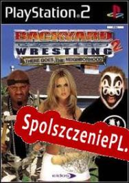 Backyard Wrestling 2: There Goes the Neighborhood (2004) | RePack from Anthrox