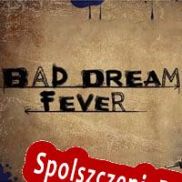 Bad Dream: Fever (2018/ENG/Polski/Pirate)