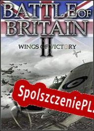 Battle of Britain II: Wings of Victory (2005/ENG/Polski/Pirate)