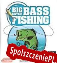 Big Catch: Bass Fishing (2007/ENG/Polski/RePack from ORACLE)