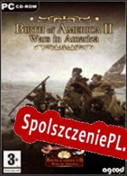 Birth of America II: Wars in America 1750-1815 (2008/ENG/Polski/Pirate)