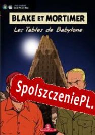 Blake and Mortimer: The Tables of Babylon (2013/ENG/Polski/RePack from tRUE)