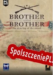 Brother against Brother: The Drawing of the Sword (2015/ENG/Polski/RePack from ENGiNE)