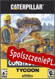 Caterpillar Construction Tycoon (2005/ENG/Polski/RePack from KpTeam)