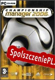 Championship Manager 2006 (2006/ENG/Polski/RePack from SlipStream)