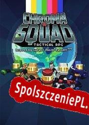 Chroma Squad (2022/ENG/Polski/RePack from SUPPLEX)