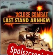 Close Combat: Last Stand Arnhem (2010/ENG/Polski/RePack from SUPPLEX)