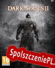 Dark Souls II (2014/ENG/Polski/Pirate)