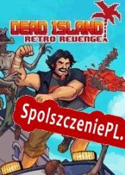 Dead Island Retro Revenge (2016/ENG/Polski/License)