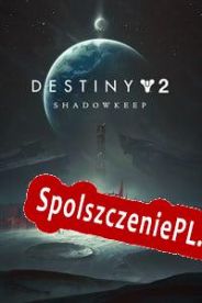 Destiny 2: Shadowkeep (2019/ENG/Polski/RePack from AHCU)