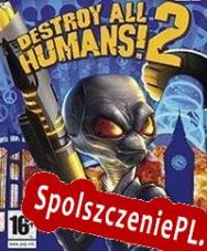 Destroy All Humans! 2: Make War Not Love (2006/ENG/Polski/RePack from ZWT)