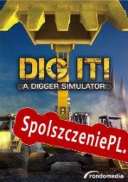 DIG IT! A Digger Simulator (2014/ENG/Polski/Pirate)