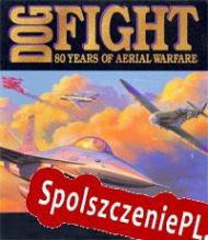 Dogfight: 80 Years of Aerial Warfare (1993/ENG/Polski/Pirate)