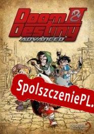 Doom & Destiny Advanced (2015/ENG/Polski/RePack from KaOs)