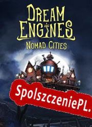 Dream Engines: Nomad Cities (2022/ENG/Polski/License)