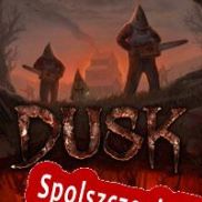 DUSK (2018/ENG/Polski/RePack from POSTMORTEM)