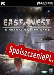 East vs. West: A Hearts of Iron Game (2022/ENG/Polski/RePack from ismail)