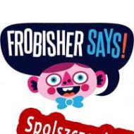 Frobisher Says! (2012/ENG/Polski/RePack from ORiON)