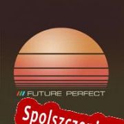 Future Perfect (2022) | RePack from AiR