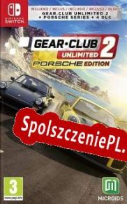 Gear.Club Unlimited 2: Porsche Edition (2019/ENG/Polski/Pirate)