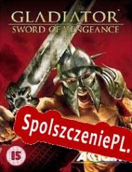 Gladiator: Sword of Vengeance (2003/ENG/Polski/RePack from ORiON)