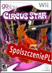 Go Play Circus Star (2009/ENG/Polski/RePack from EMBRACE)