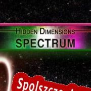 Hidden Dimensions: Spectrum (2011/ENG/Polski/RePack from MiRACLE)