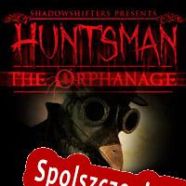 Huntsman: The Orphanage (2013/ENG/Polski/RePack from XOR37H)