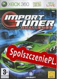 Import Tuner Challenge (2006/ENG/Polski/RePack from Team X)