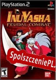 Inuyasha: Feudal Combat (2022/ENG/Polski/License)