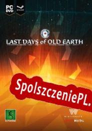 Last Days of Old Earth (2016/ENG/Polski/License)