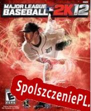 Major League Baseball 2K12 (2012/ENG/Polski/RePack from tRUE)