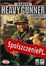 Marine Heavy Gunner: Vietnam (2004/ENG/Polski/Pirate)