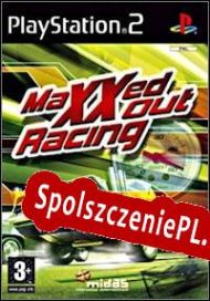 MaXXed Out Racing (2004) | RePack from Drag Team