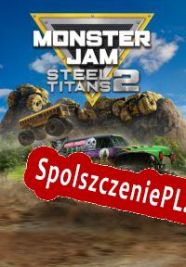 Monster Jam: Steel Titans 2 (2021/ENG/Polski/RePack from DimitarSerg)