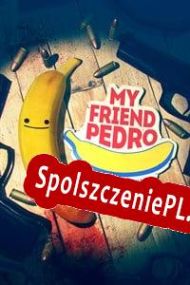 My Friend Pedro (2019/ENG/Polski/RePack from BBB)