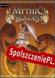 Mythic Blades (2005/ENG/Polski/Pirate)