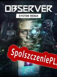 Observer: System Redux (2020/ENG/Polski/License)