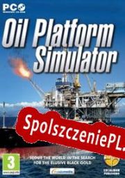 Oil Platform Simulator 2011 (2012/ENG/Polski/RePack from KEYGENMUSiC)