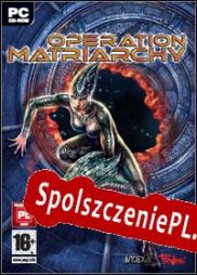 Operation: Matriarchy (2005/ENG/Polski/License)