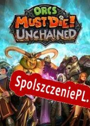 Orcs Must Die! Unchained (2017/ENG/Polski/RePack from h4xx0r)