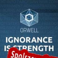 Orwell: Ignorance is Strength (2018/ENG/Polski/RePack from S.T.A.R.S.)